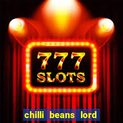 chilli beans lord of the rings